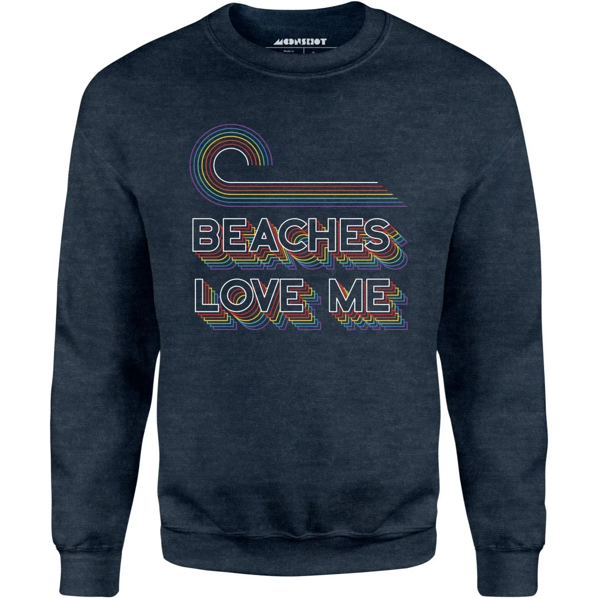 Beaches Love Me - Unisex Sweatshirt