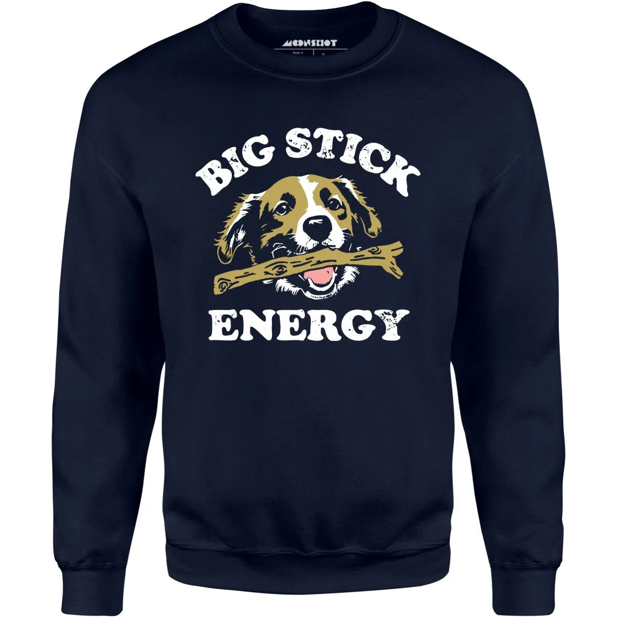 Big Stick Energy - Unisex Sweatshirt