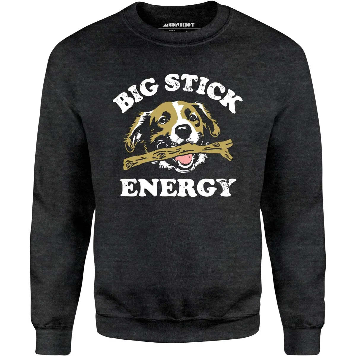 Big Stick Energy - Unisex Sweatshirt