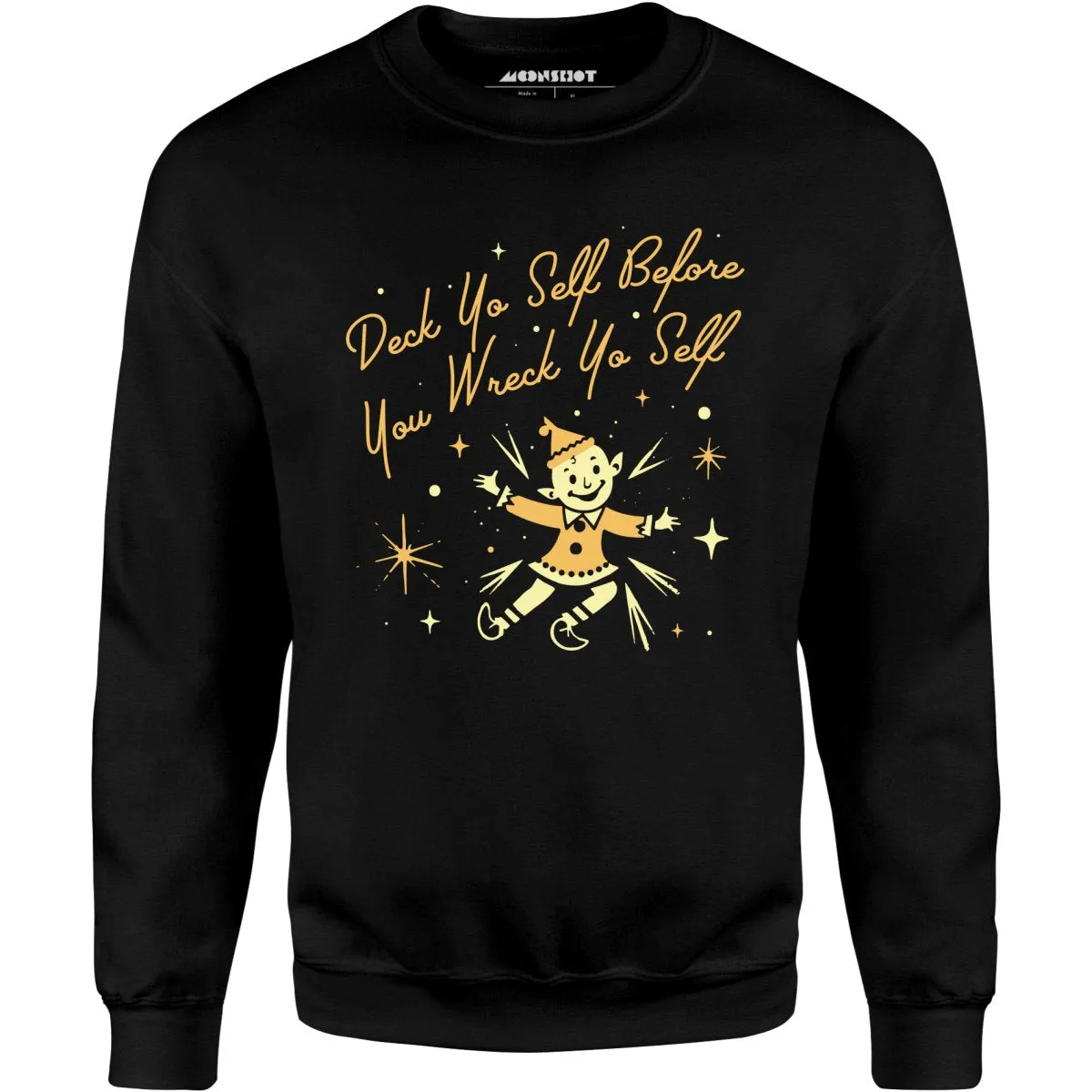 Deck Yo Self Before You Wreck Yo Self - Unisex Sweatshirt