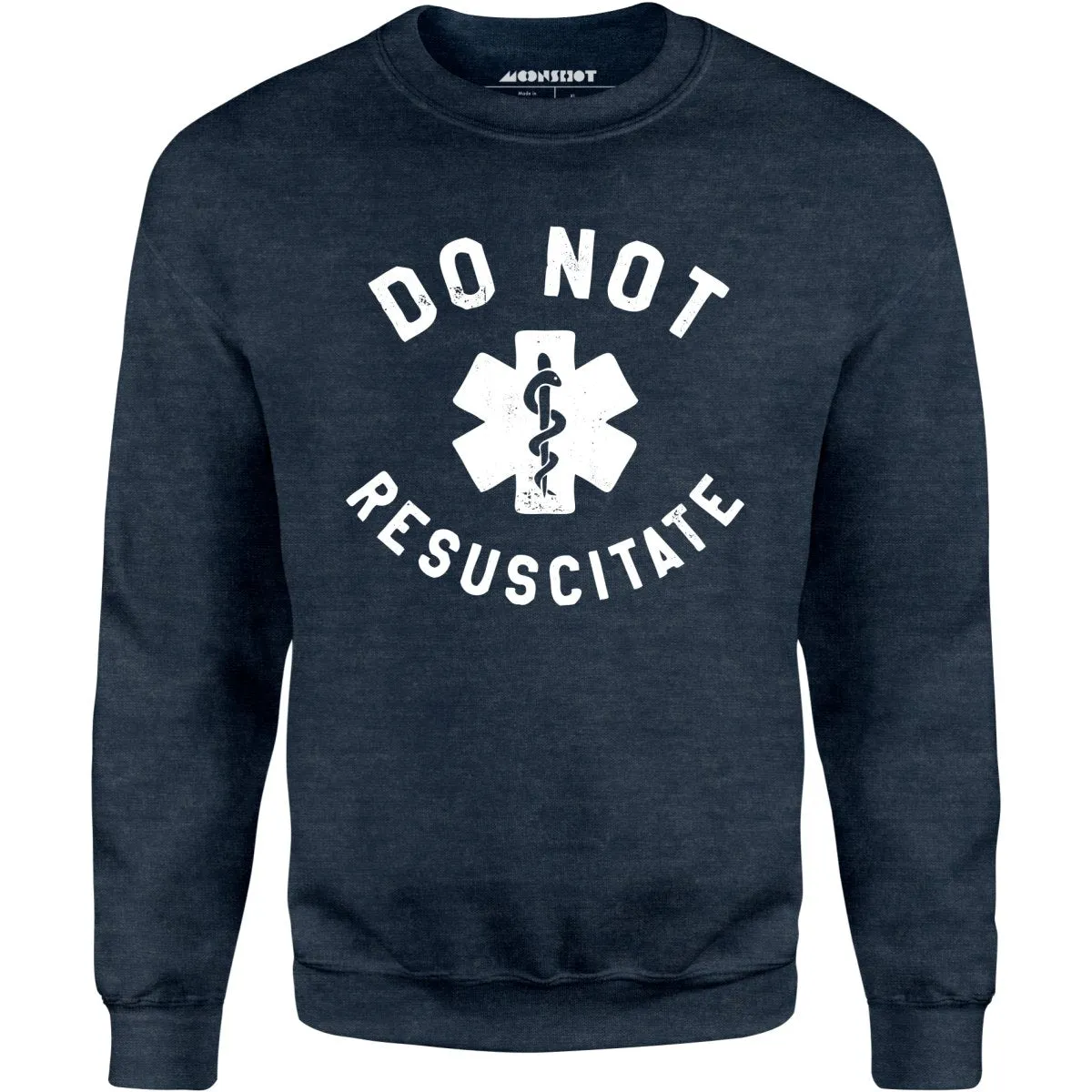 Do Not Resuscitate - Unisex Sweatshirt