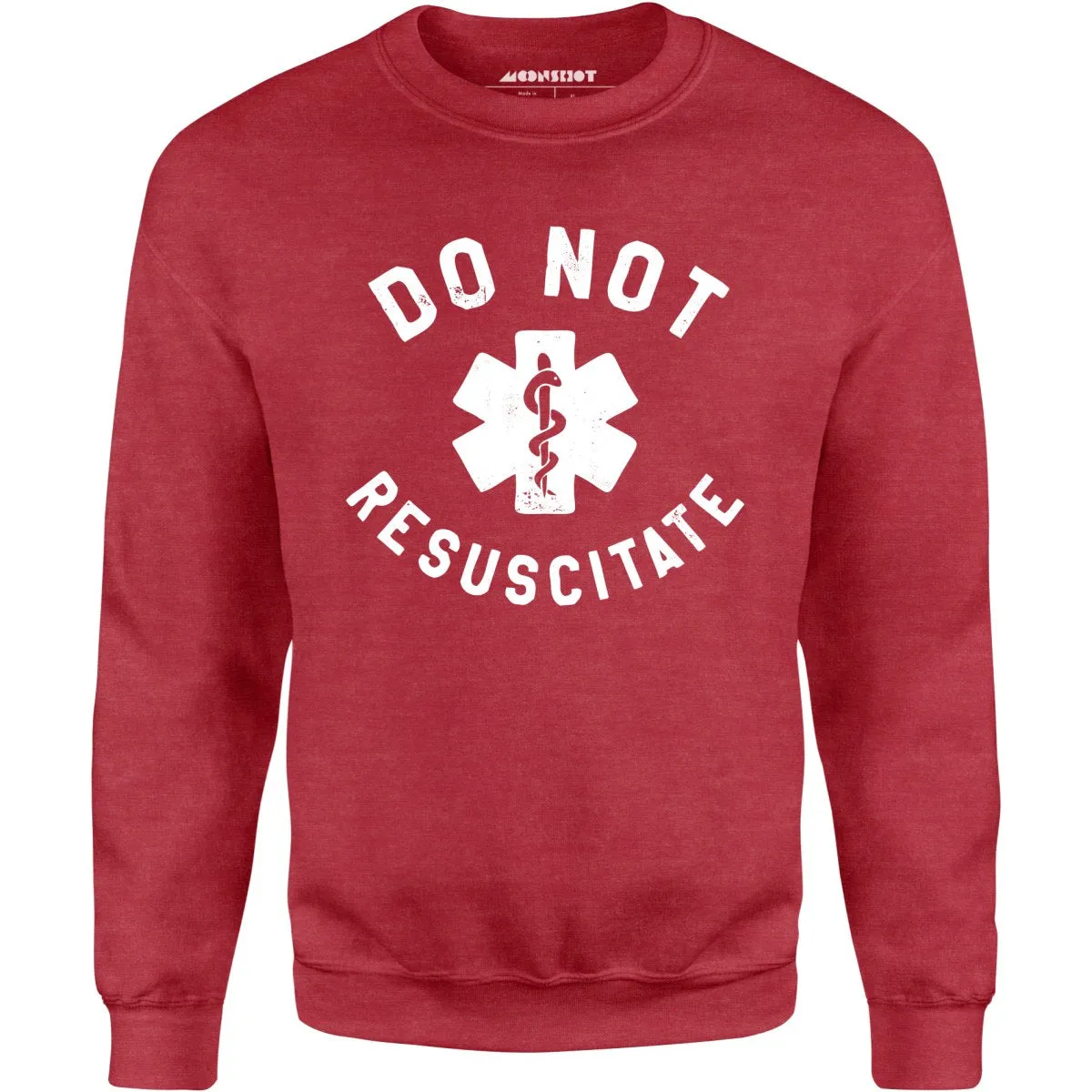 Do Not Resuscitate - Unisex Sweatshirt