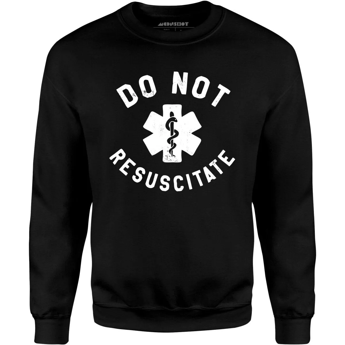 Do Not Resuscitate - Unisex Sweatshirt