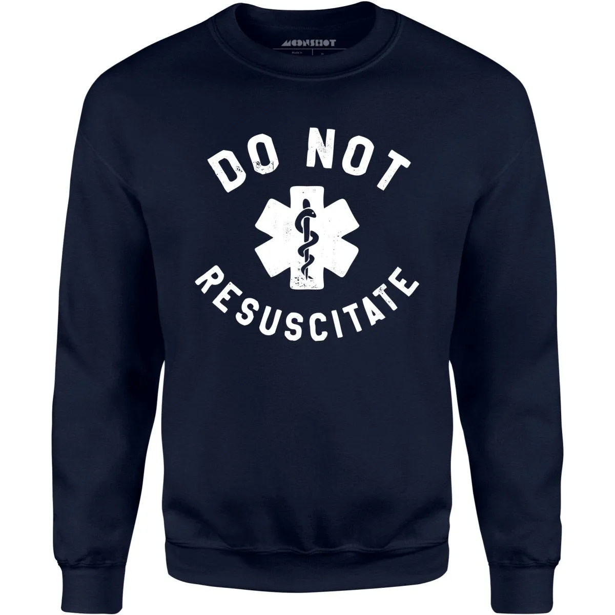 Do Not Resuscitate - Unisex Sweatshirt