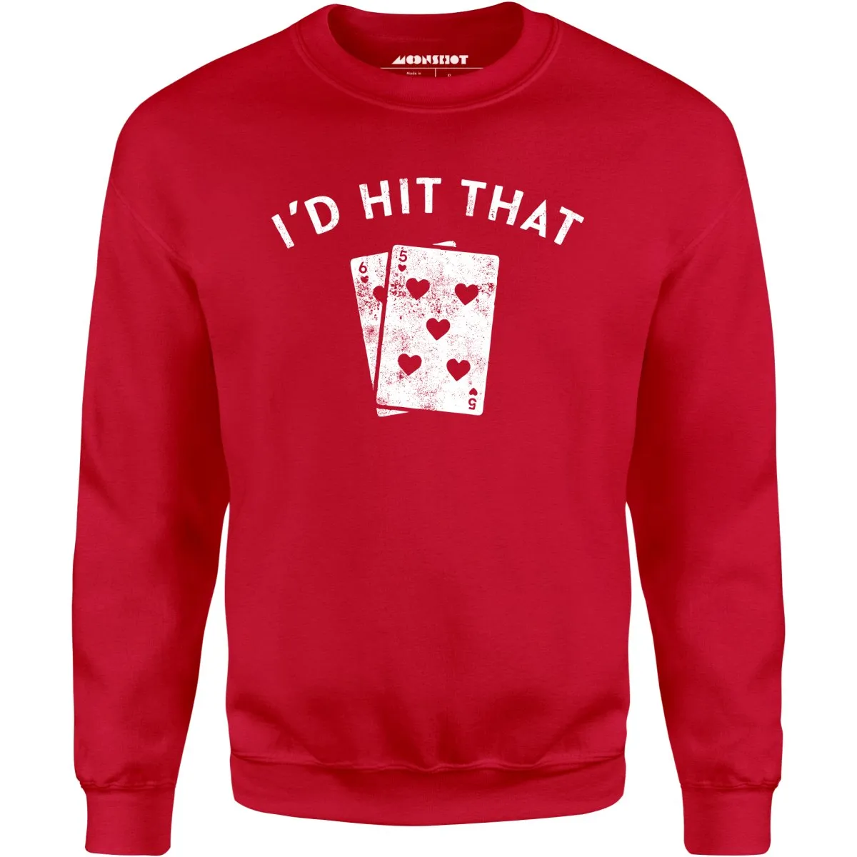 I'd Hit That - Unisex Sweatshirt