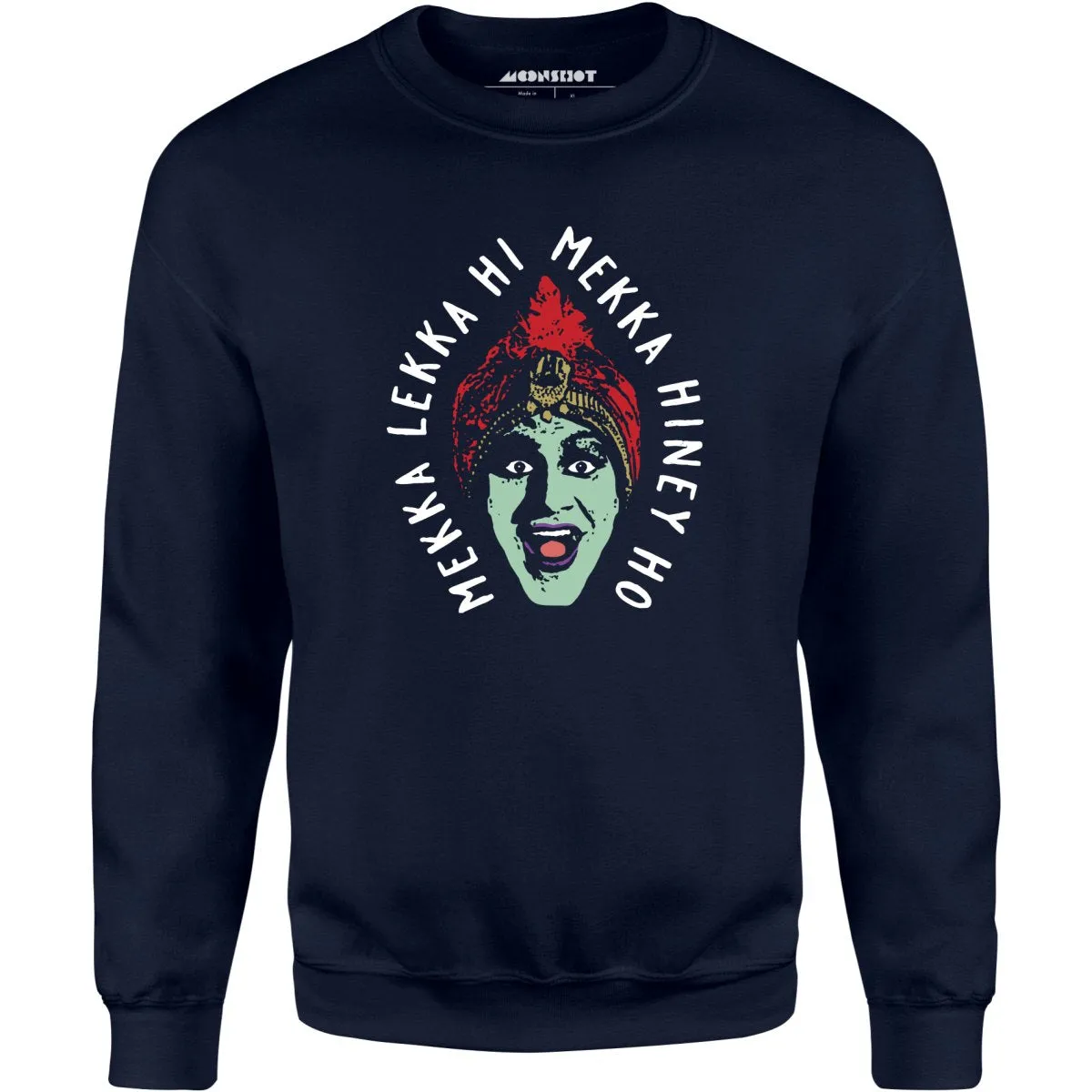 Mekka Lekka Hi Mekka Hiney Ho - Unisex Sweatshirt