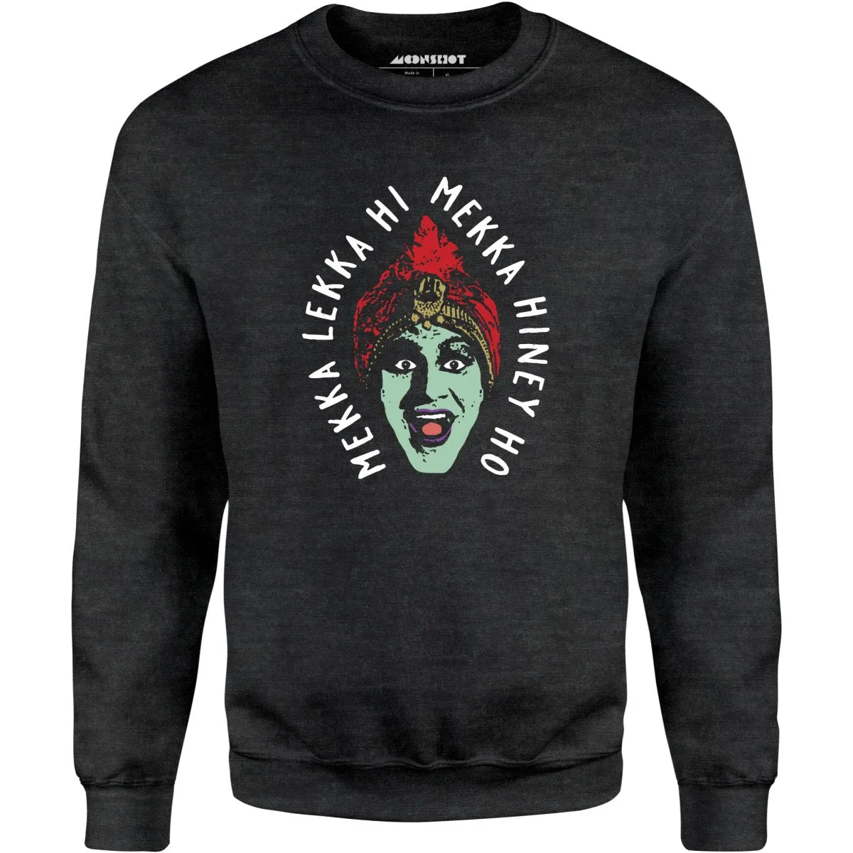 Mekka Lekka Hi Mekka Hiney Ho - Unisex Sweatshirt