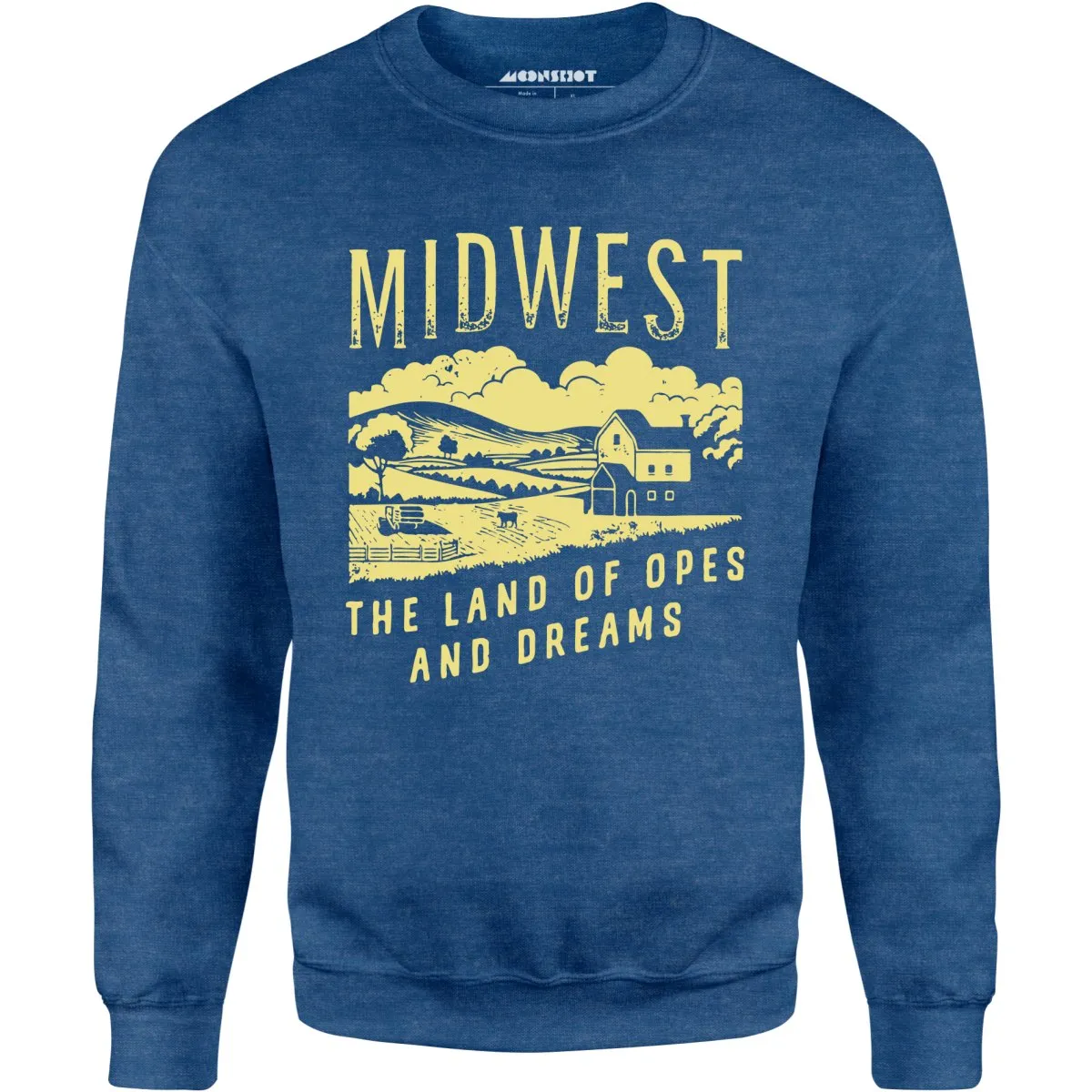 Midwest The Land of Opes and Dreams - Unisex Sweatshirt