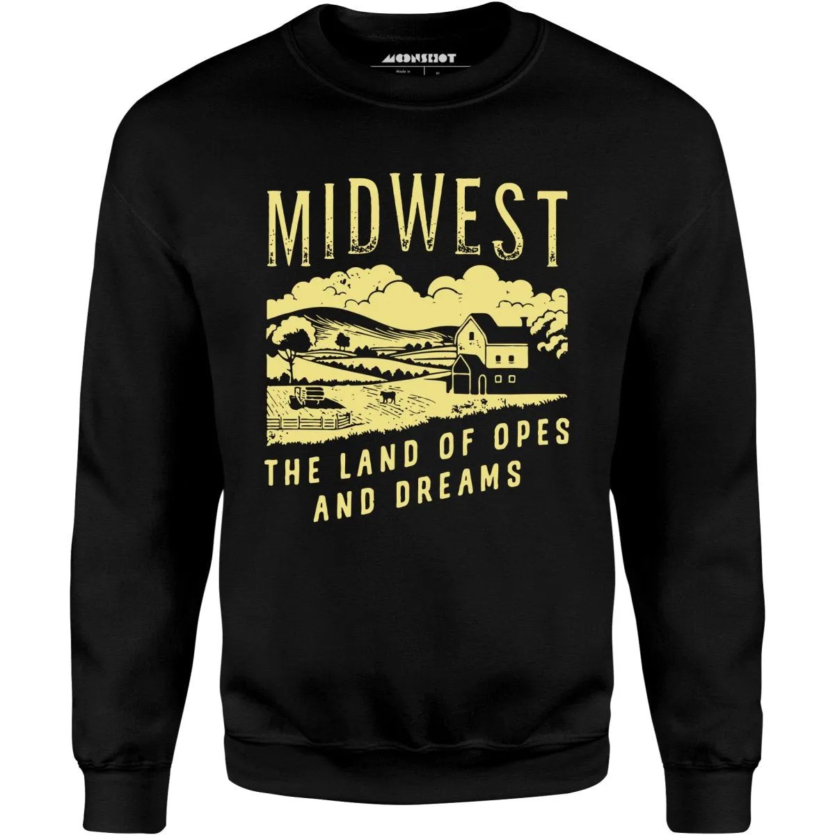 Midwest The Land of Opes and Dreams - Unisex Sweatshirt