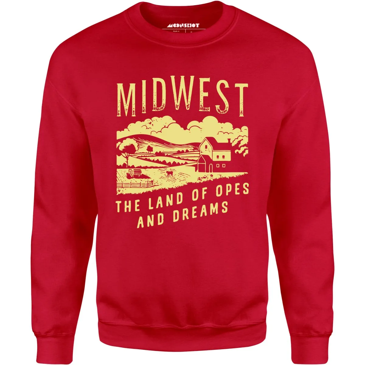 Midwest The Land of Opes and Dreams - Unisex Sweatshirt