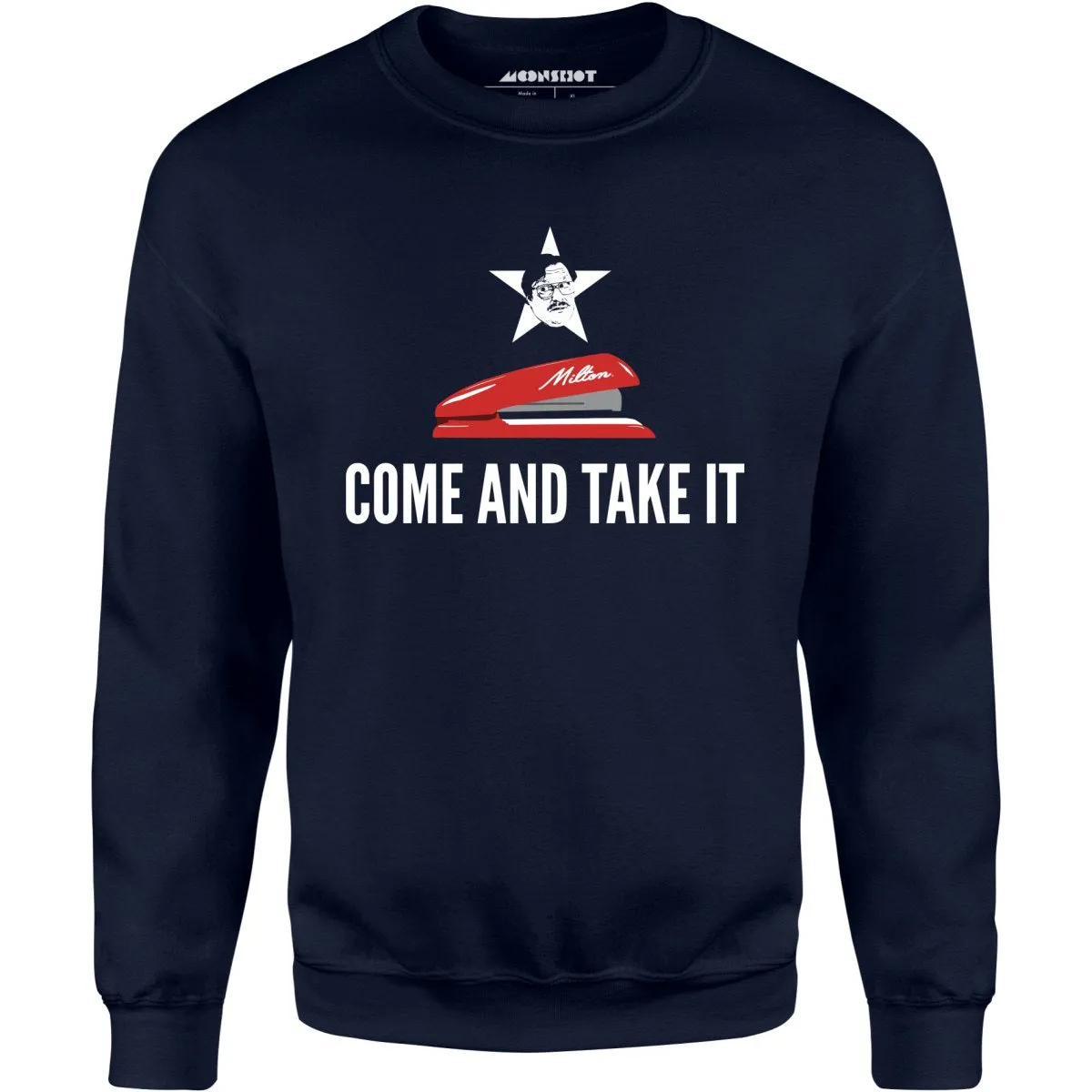 Milton's Red Stapler - Come and Take It - Unisex Sweatshirt