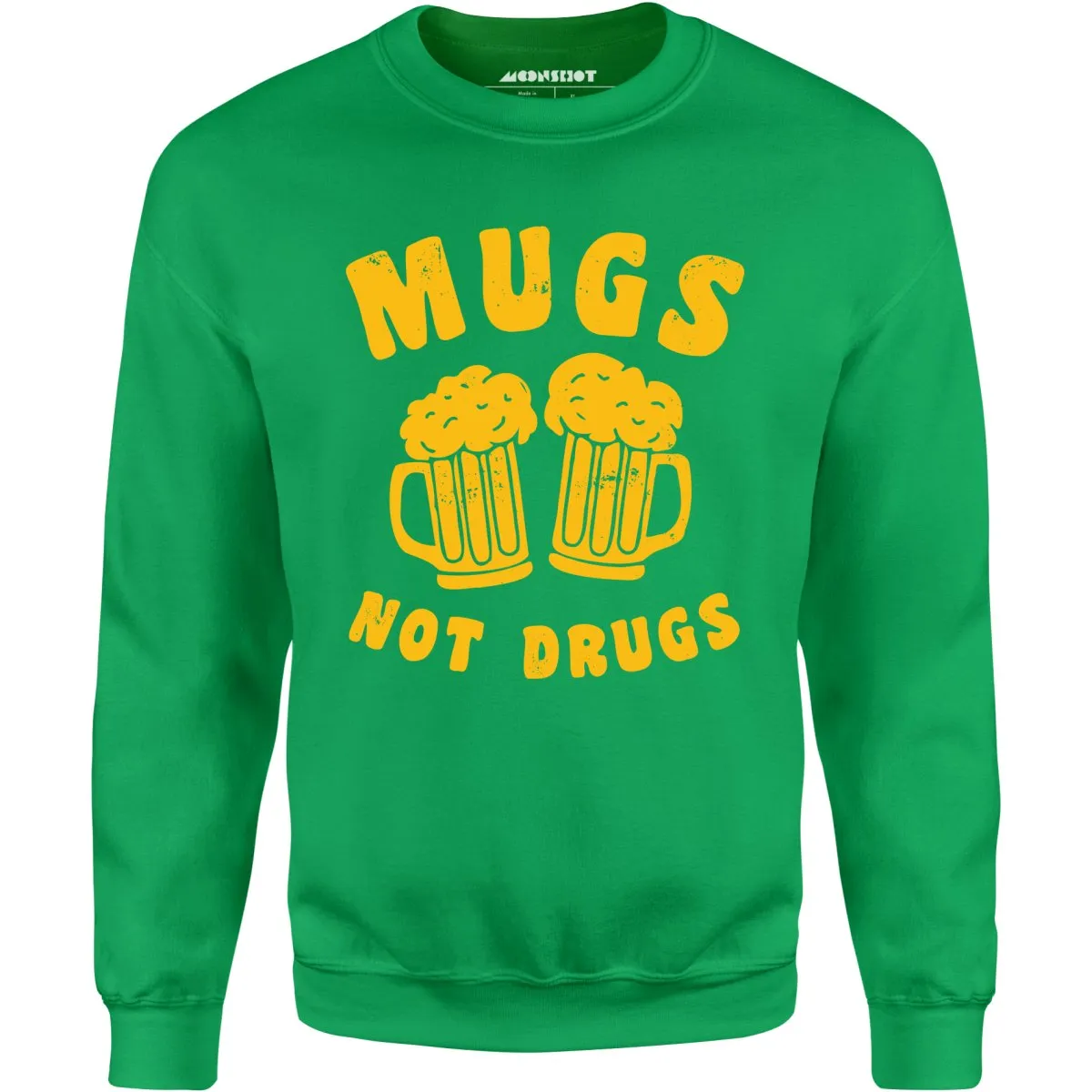 Mugs Not Drugs - Unisex Sweatshirt