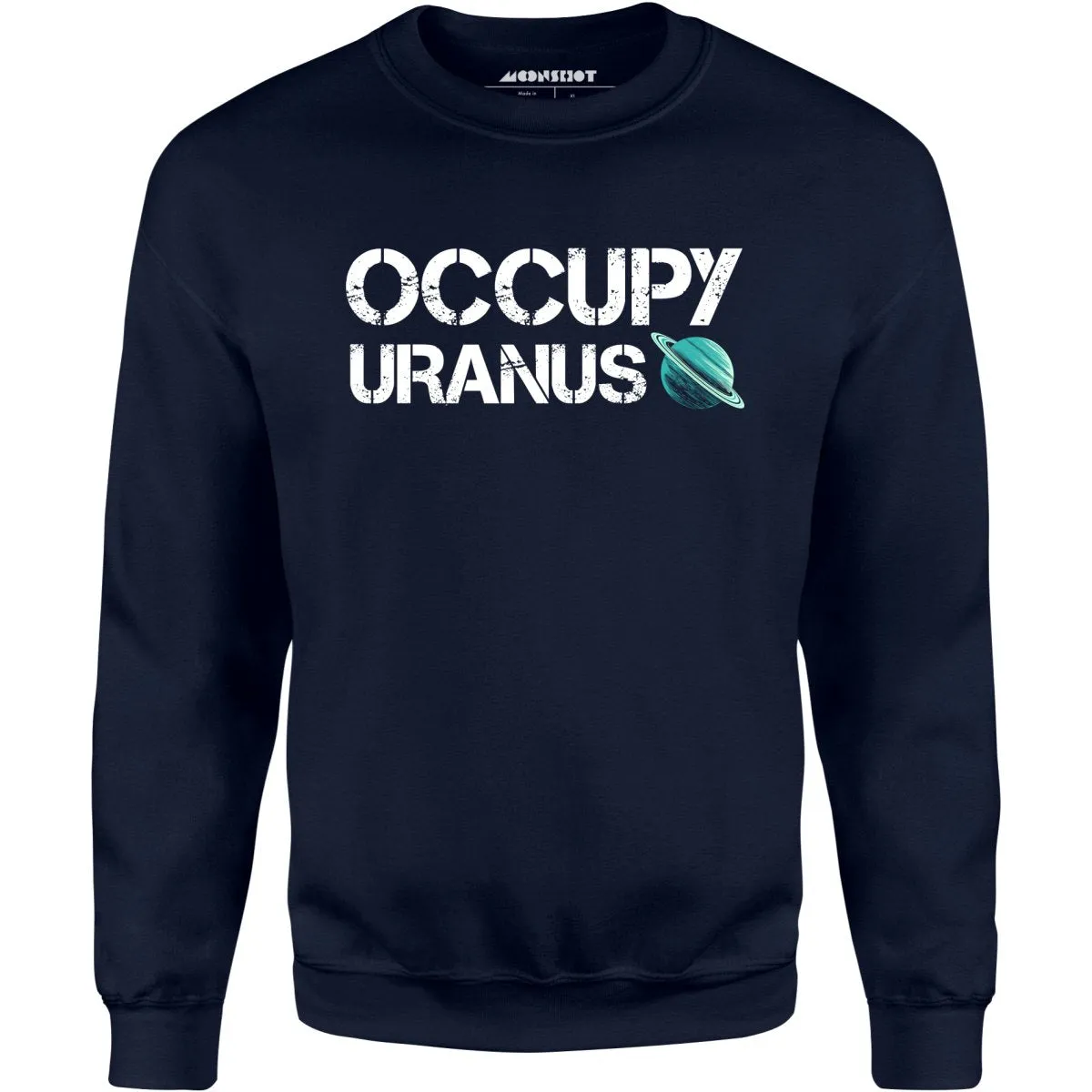 Occupy Uranus - Unisex Sweatshirt