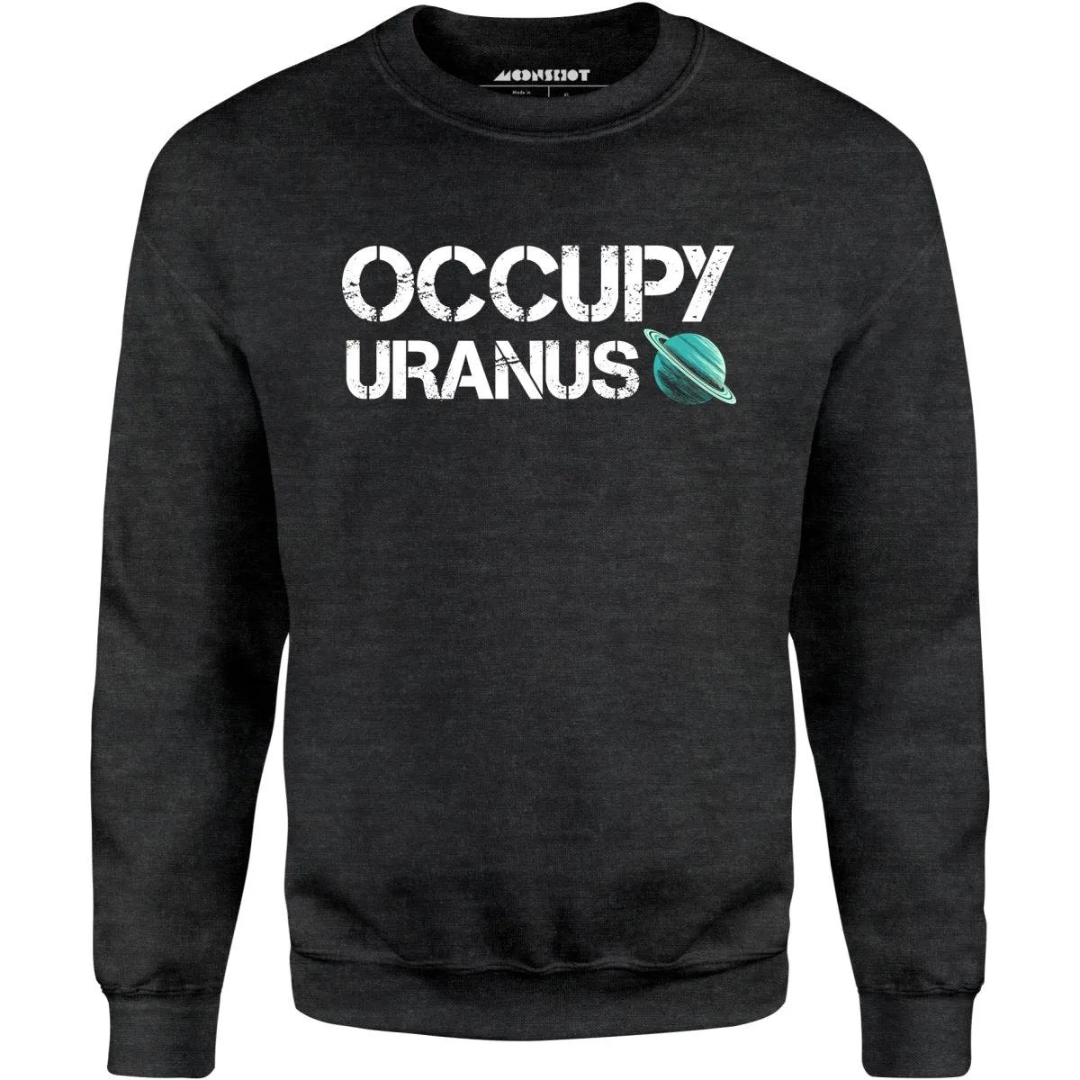 Occupy Uranus - Unisex Sweatshirt