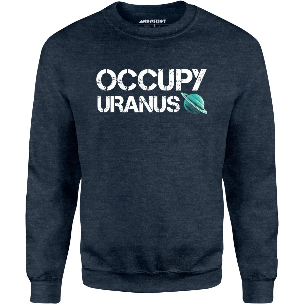 Occupy Uranus - Unisex Sweatshirt